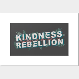 Kindness is Rebellious Posters and Art